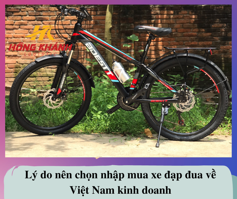 Lý do nên chọn mua xe đạp đua Trung Quốc về Việt Nam kinh doanh - Hồng Khánh Logistics